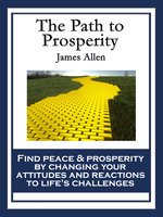 The Path to Prosperity: With linked Table of Contents - James Allen