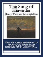 The Song of Hiawatha: With linked Table of Contents - Henry Wadsworth Longfellow