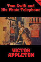 Tom Swift #17: Tom Swift and His Photo Telephone: The Picture That Saved a Fortune - Victor Appleton
