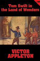 Tom Swift #20: Tom Swift in the Land of Wonders: The Underground Search for the Idol of Gold - Victor Appleton