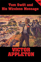 Tom Swift #6: Tom Swift and His Wireless Message: The Castaways of Earthquake Island - Victor Appleton