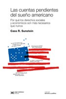 Las cuentas pendientes del sueño americano: Por qué los derechos sociales y económicos son más necesarios que nunca - Cass R. Sunstein