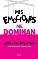 Mis emociones me dominan - Alejandra Stamateas