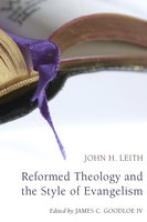 Reformed Theology and the Style of Evangelism - John H. Leith