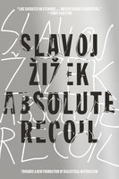 Absolute Recoil: Towards A New Foundation Of Dialectical Materialism - Slavoj Zizek