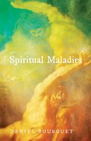 Spiritual Maladies - Daniel Bourguet