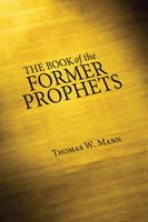 The Book of the Former Prophets - Thomas W. Mann