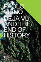 Déjà Vu and the End of History - Paolo Virno