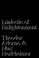 Dialectic of Enlightenment - Theodor Adorno, Max Horkheimer