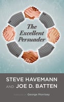 The Excellent Persuader - Steve J. Havemann