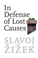 In Defense of Lost Causes - Slavoj Zizek