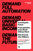Inventing the Future: Postcapitalism and a World Without Work - Nick Srnicek, Alex Williams