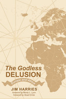 The Godless Delusion: Europe and Africa - Jim Harries