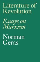 Literature of Revolution: Essays on Marxism - Norman Geras
