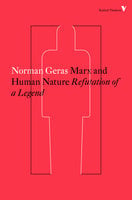 Marx and Human Nature: Refutation of a Legend - Norman Geras