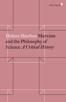 Marxism and the Philosophy of Science: A Critical History - Helena Sheehan