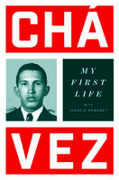 My First Life - Hugo Chávez, Ignacio Ramonet