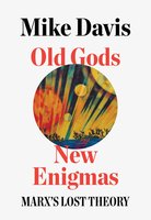 Old Gods, New Enigmas: Marx's Lost Theory - Mike Davis