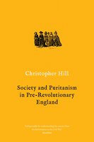 Society and Puritanism in Pre-Revolutionary England - Christopher Hill