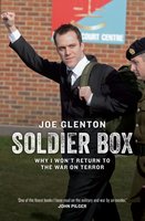 Soldier Box: Why I Won’t Return to the War on Terror - Joe Glenton