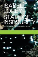 State of Insecurity: Government of the Precarious - Isabell Lorey