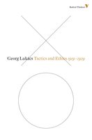 Tactics and Ethics: 1919–1929 - Georg Lukács