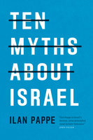 Ten Myths About Israel - Ilan Pappe