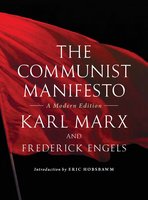 The Communist Manifesto: A Modern Edition - Karl Marx, Friedrich Engels