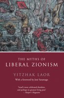 The Myths of Liberal Zionism - Yitzhak Laor