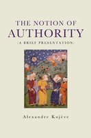 The Notion of Authority - Alexandre Kojève