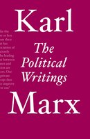 The Political Writings - Karl Marx