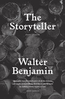 The Storyteller: Tales out of Loneliness - Walter Benjamin