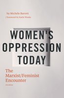 Women's Oppression Today: The Marxist/Feminist Encounter - Michèle Barrett