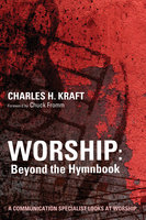 Worship: Beyond the Hymnbook: A Communication Specialist Looks at Worship - Charles H. Kraft