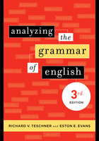 Analyzing the Grammar of English: Third Edition - Richard V. Teschner