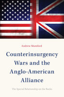 Counterinsurgency Wars and the Anglo-American Alliance: The Special Relationship on the Rocks - Andrew Mumford