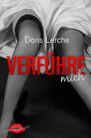 Verführe mich: Erotische Geschichten - Doris Lerche