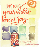May Your Walls Know Joy: Blessings for Home - Mary Anne Radmacher