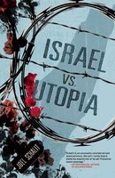Israel vs. Utopia - Joel Schalit