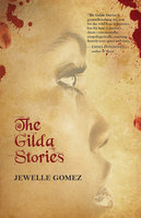 The Gilda Stories: Expanded 25th Anniversary Edition - Jewelle Gomez