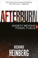 Afterburn: Society Beyond Fossil Fuels - Richard Heinberg