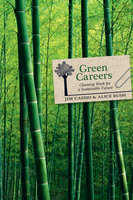 Green Careers: Choosing Work for a Sustainable Future - Jim Cassio, Alice Rush