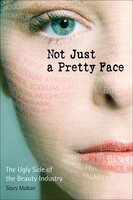 Not Just a Pretty Face - Stacy Malkan