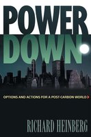 Powerdown: Options and Actions for a Post-Carbon World - Richard Heinberg