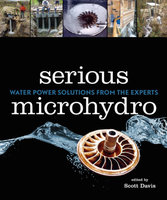 Serious Microhydro: Water Power Solutions from the Experts - Scott Davis