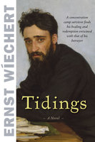 Tidings: A Novel - Ernst Wiechert