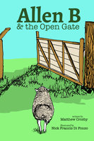 Allen B and the Open Gate - Matthew Crosby