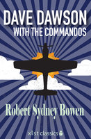 Dave Dawson with the Commandos - Robert Sydney Bowen