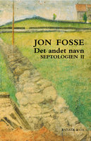 Det andet navn – Septologien II - Jon Fosse