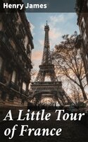 A Little Tour of France - Henry James